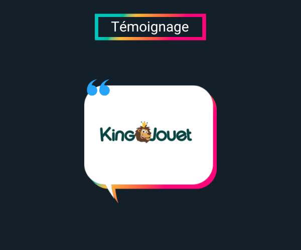 Témoignage client - Datacadabra x King Jouet